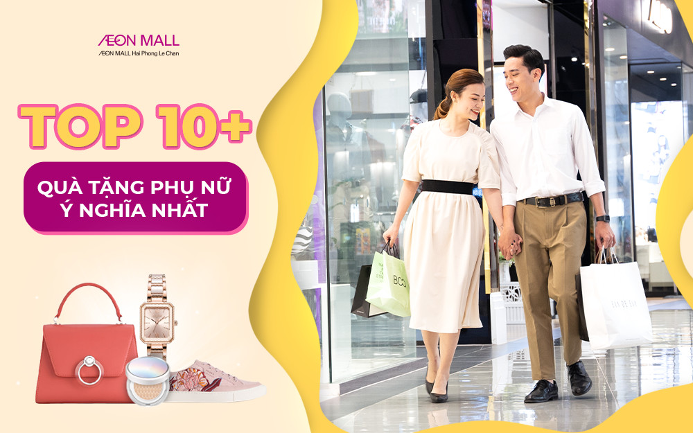 Gợi ý top 10+ quà tặng phụ nữ ý nghĩa nhất tại AEON MALL Hải Phòng Lê Chân - AEON MALL Hải Phòng Lê Chân