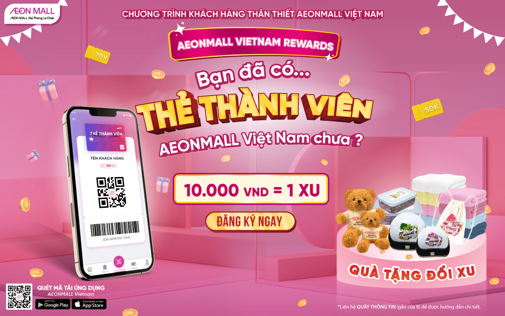 BẠN ĐÃ CÓ THẺ THÀNH VIÊN CỦA TTTM AEON MALL HẢI …