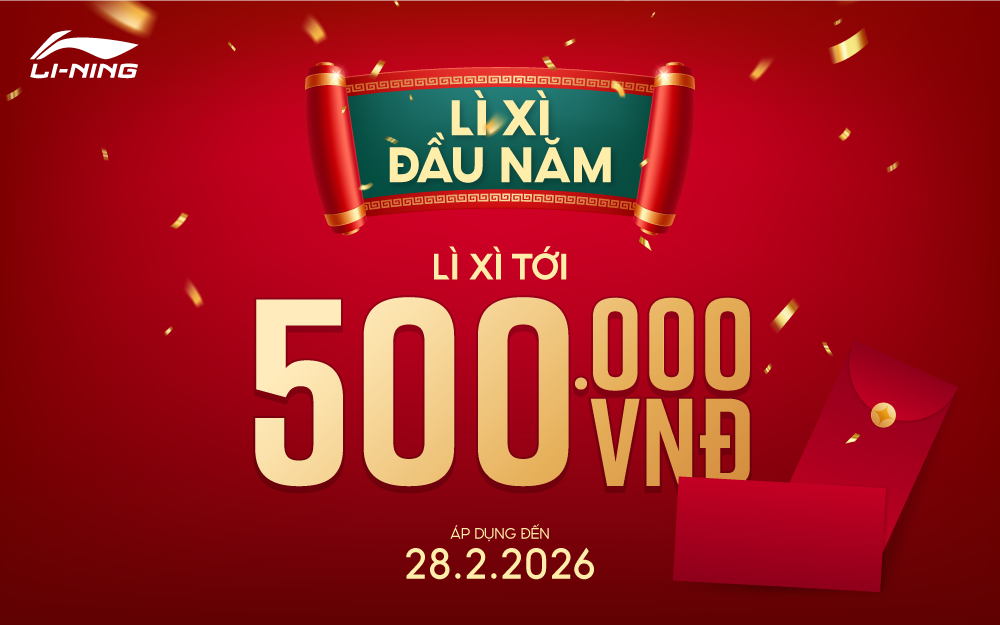 LÌ XÌ ĐẦU NĂM – KHAI XUÂN RỰC RỠ – NHẬN LÌ XÌ TỚI 500,000Đ TỪ LI-NING