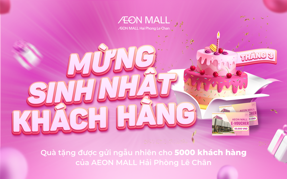 MỪNG KHÁCH HÀNG SINH NHẬT THÁNG 3​