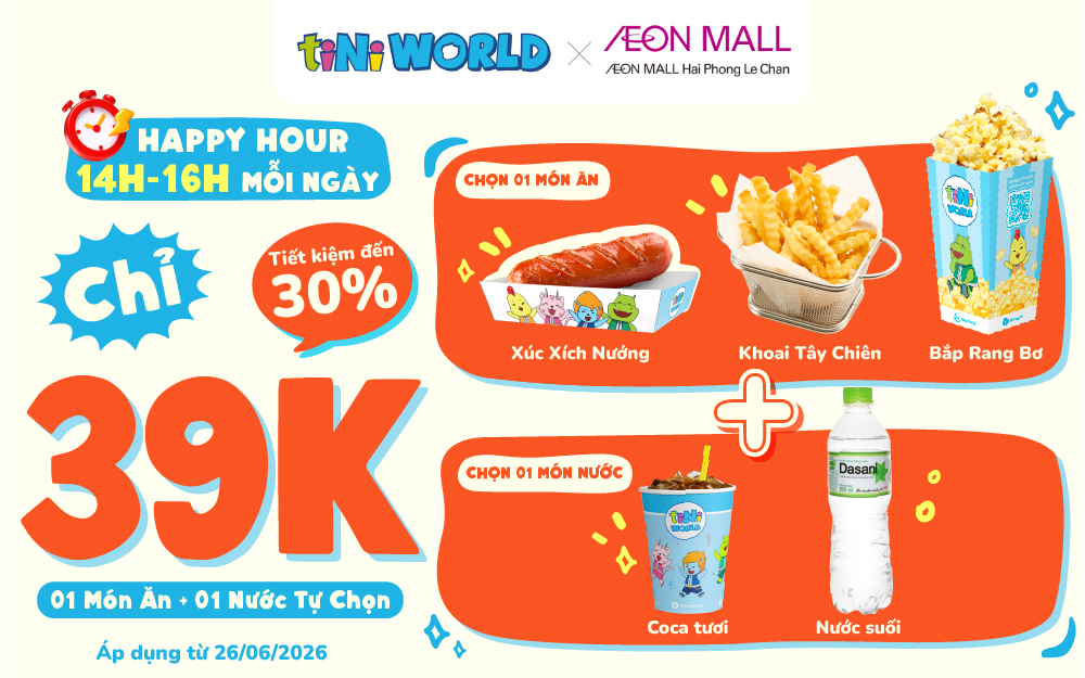 HAPPY HOUR 39K – GIỜ VÀNG VUI CHƠI CỰC ĐÃ TẠI TINIWORLD ✨