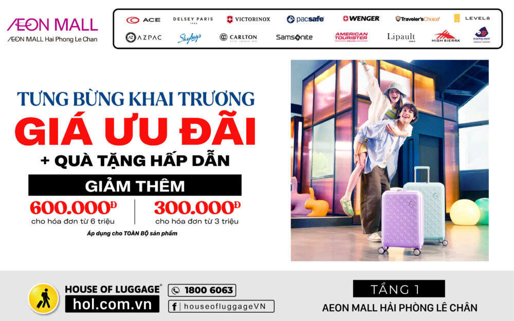 🎉 HOUSE OF LUGGAGE CHÍNH THỨC KHAI TRƯƠNG TẠI AEON MALL HẢI PHÒNG LÊ CHÂN 🎉