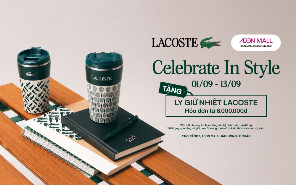 #Lacoste CELEBRATE IN STYLE | MỪNG QUỐC KHÁNH – NHẬN NGAY LY GIỮ NHIỆT TỪ LACOSTE