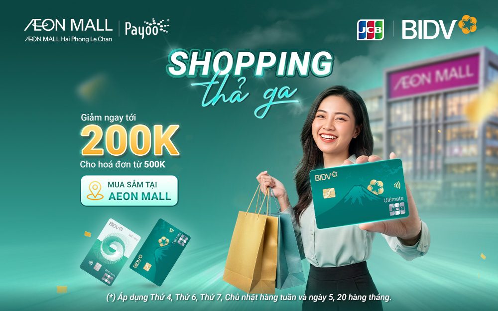 THANH TOÁN BIDV JCB – NHẬN NGAY ƯU ĐÃI 20% TẠI AEON MALL HẢI PHÒNG LÊ CHÂN