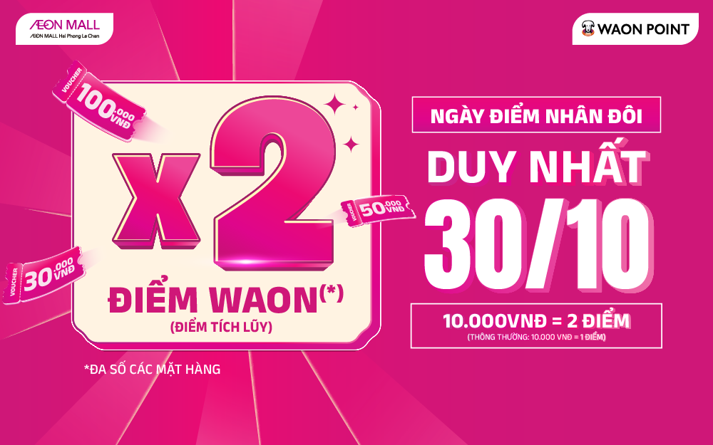 DUY NHẤT NGÀY 30/10 – NHÂN ĐÔI ƯU ĐÃI, TÍCH ĐIỂM ĐÃ TAY